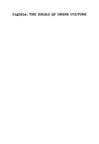 Paideia: The Ideals of Greek Culture - Vol I: Archaic Greece - The Mind of Athens