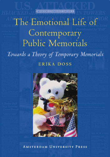 The Emotional Life of Contemporary Public Memorials: Towards a Theory of Temporary Memorials (Meertens Ethnology Cahiers)