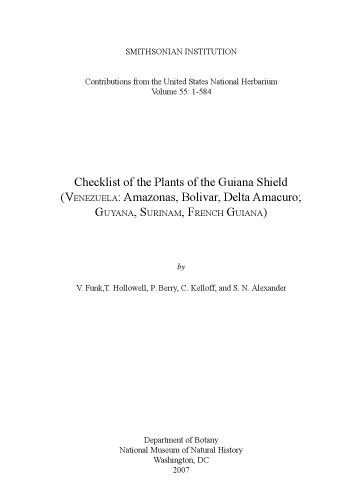 Checklist of the Plants of the Guiana Shield (Venezuela: Amazonas, Bolivar, Delta Amacuro; Guyana, Surinam, French Guiana, Smithsonian Institution Volume 55: 1-584)