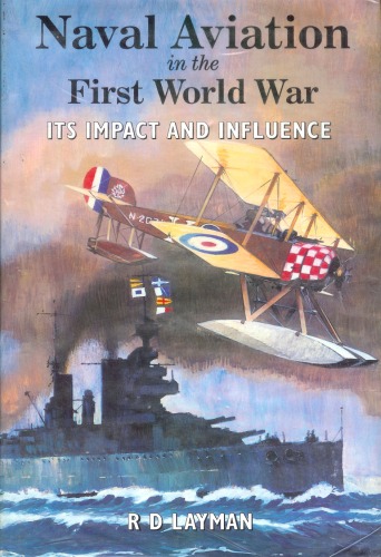 Naval Aviation in the First World War: Its Impact and Influence
