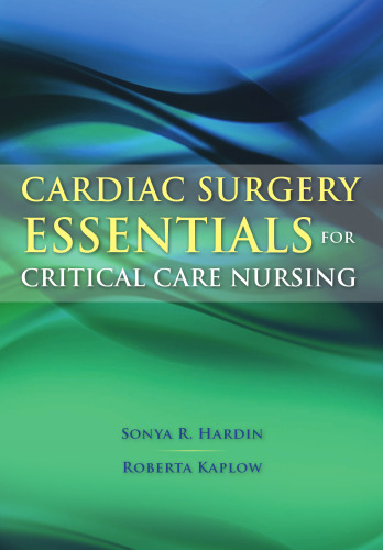 Cardiac Surgery Essentials for Critical Care Nursing (Hardin, Cardiac Surgery Essentials for Critical Care Nursing)