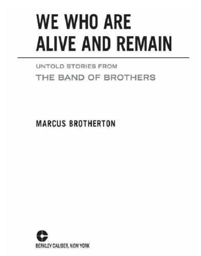 We Who Are Alive and Remain: Untold Stories from the Band of Brothers