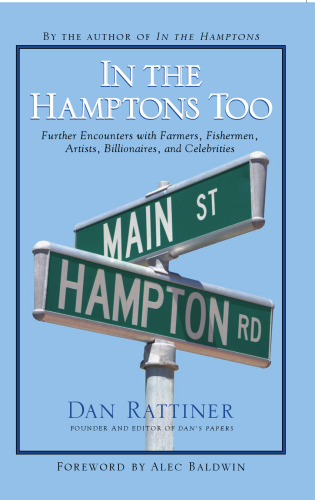 In the Hamptons Too: Further Encounters With Farmers, Fishermen, Artists, Billionaires, and Celebrities