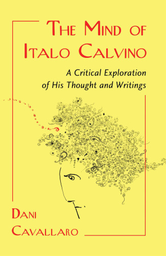 The Mind of Italo Calvino: A Critical Exploration of His Thought and Writings