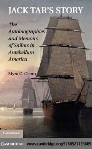Jack Tar's Story: The Autobiographies and Memoirs of Sailors in Antebellum America