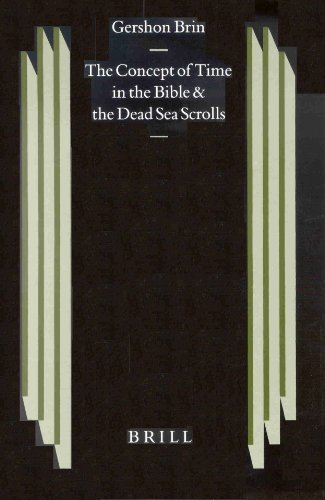 The Concept of Time in the Bible and the Dead Sea Scrolls (Studies on the Texts of the Desert of Judah)