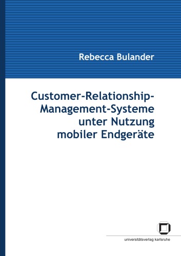 Customer-Relationship-Management-Systeme unter Nutzung mobiler Endgerate  german