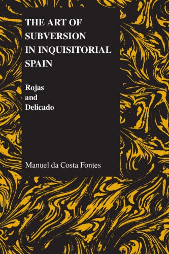 Art of Subversion in Inquisitional Spain (Purdue Studies in Romance Literatures)