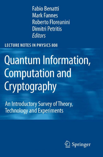 Quantum Information, Computation and Cryptography: An Introductory Survey of Theory, Technology and Experiments