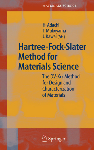 Hartree-Fock-Slater Method for Materials Science: The DV-X Alpha  Method for Design and Characterization of Materials (Springer Series in Materials Science)