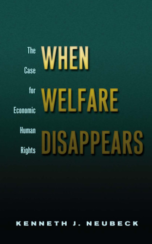 When Welfare Disappears: The Case for Economic Human Rights