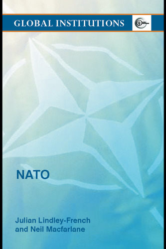 The North Atlantic Treaty Organization: The Enduring Alliance (Global Institutions)