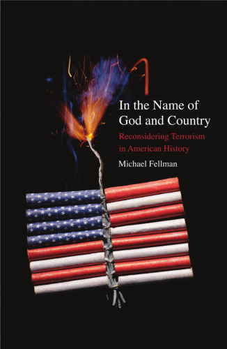 In the Name of God and Country: Reconsidering Terrorism in American History