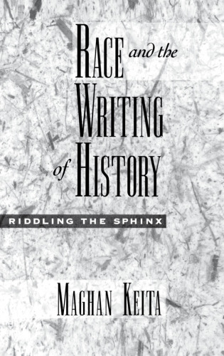 Race and the Writing of History: Riddling the Sphinx (Race and American Culture)