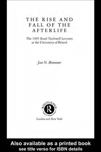 The Rise and Fall of the Afterlife: The 1995 Read-Tuckwell Lectures at the University of Bristol