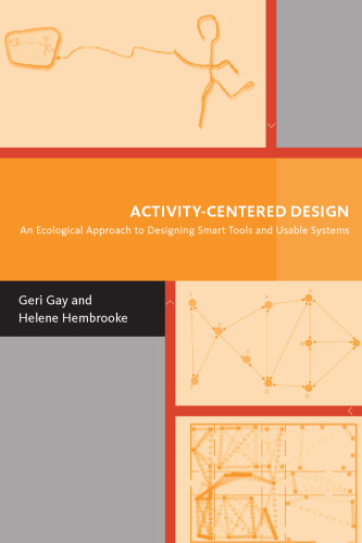 Activity-Centered Design: An Ecological Approach to Designing Smart Tools and Usable Systems (Acting with Technology)