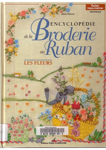 Encyclopedie de la broderie au ruban : les fleurs