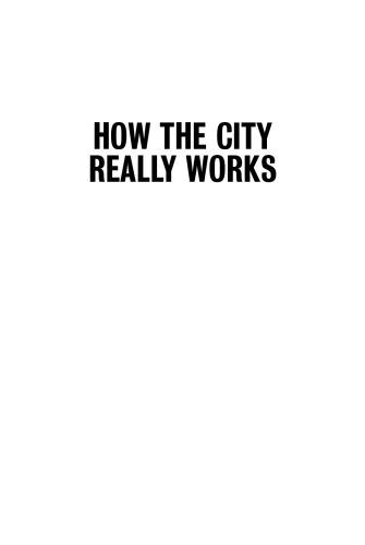 How the City Really Works: The Definitive Guide to Money and Investing in London's Square Mile 2nd edition (Times (Kogan Page))