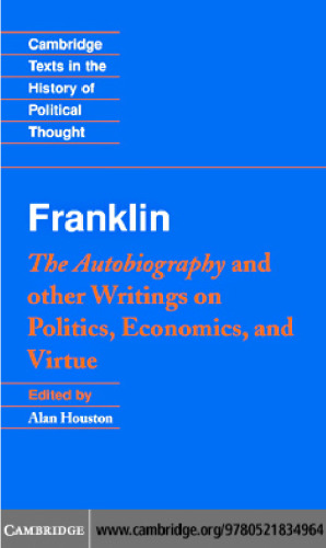 Franklin: The autobiography and other writings on politics, economics, and virtue
