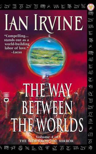 The Way Between the Worlds (The View From the Mirror, #4)