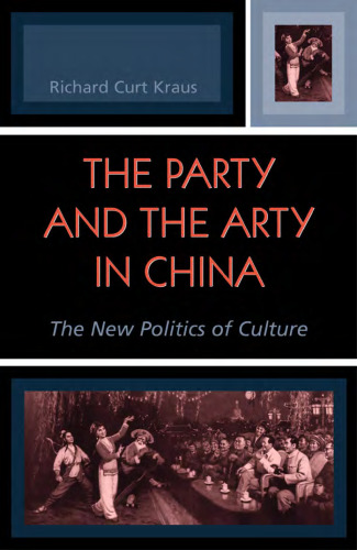The Party and the Arty in China: The New Politics of Culture (State and Society in East Asia)