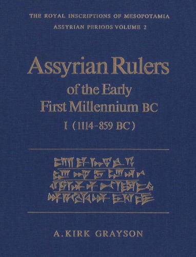 Assyrian Rulers of  Early First Millennium BC I (1114-859 B.C.) (Royal Inscriptions of Mesopotamia Assyrian Period, RIMA 2)