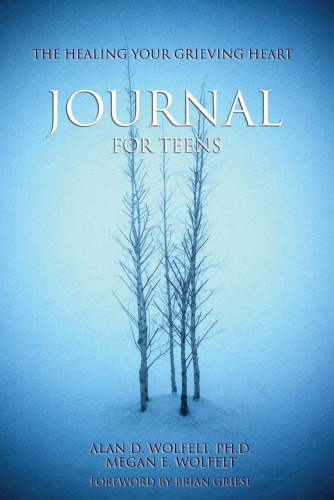 The Healing Your Grieving Heart Journal for Teens (Healing Your Grieving Heart series)