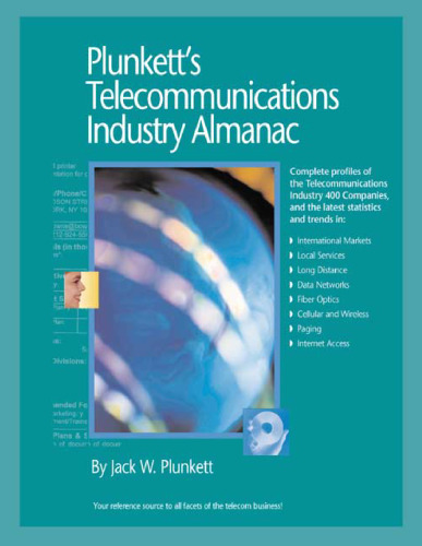 Plunkett's Telecommunications Industry Almanac 2003-2004: The Only Complete Guide to the Telecommunications Industry