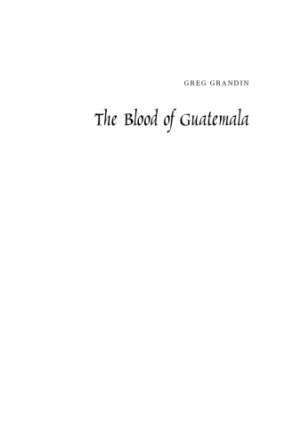 The Blood of Guatemala: A History of Race and Nation (Latin America Otherwise)