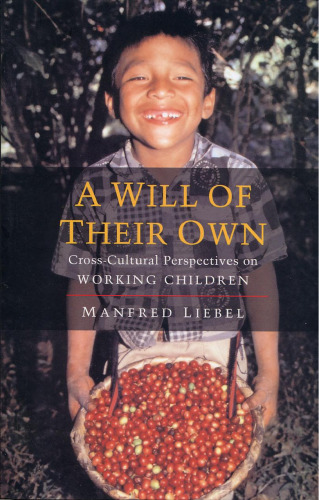 A Will of Their Own: Cross-Cultural Perspectives on Working Children