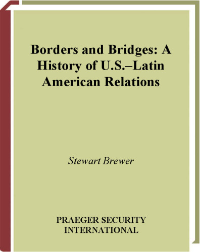 Borders and Bridges: A History of U.S.-Latin American Relations