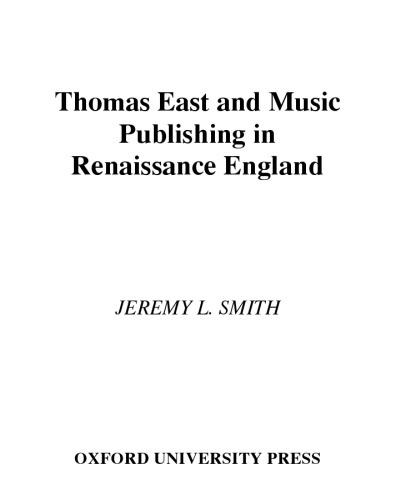 Thomas East and Music Publishing in Renaissance England