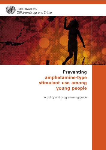 Preventing Amphetamine-type Stimulant Use Among Young People: A Policy and Programming Guide