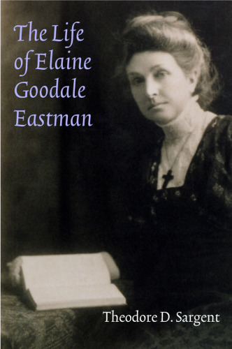 The Life of Elaine Goodale Eastman (Women in the West)