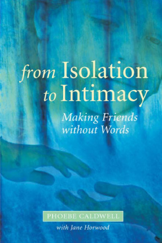 From Isolation to Intimacy: Making Friends Without Words