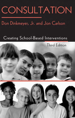 Consultation: Creating School-Based Interventions, Third Edition