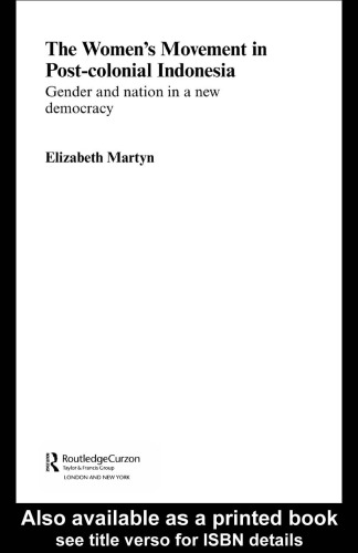 The Women's Movement in Postcolonial Indonesia: Gender and Nation in a New Democracy (Asian Studies Association of Australia: Women in Asia)