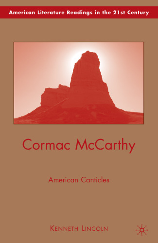 Cormac McCarthy: American Canticles (American Literature Readings in the Twenty-First Century)