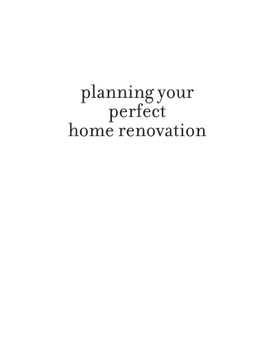 Planning Your Perfect Home Renovation: Save time and money with this essential guide to fuss-free home improvements