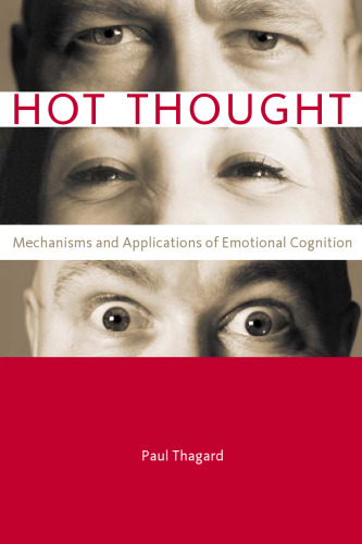 Hot Thought: Mechanisms and Applications of Emotional Cognition (Bradford Books)
