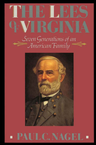 The Lees of Virginia: Seven Generations of an American Family