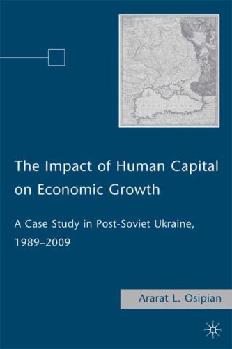 The Impact of Human Capital on Economic Growth: A Case Study in Post-Soviet Ukraine, 1989-2009