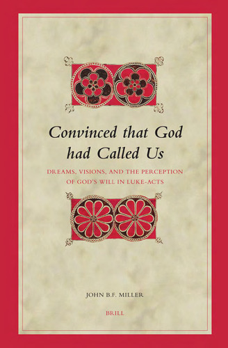 Convinced that God had Called Us: Dreams, Visions, and the Perception of God's Will in Luke-Acts (Biblical Interpretation Series)