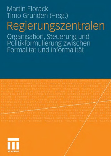 Regierungszentralen: Organisation, Steuerung und Politikformulierung zwischen Formalitat und Informalitat