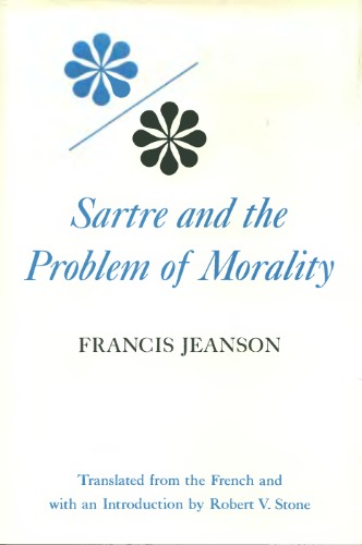 Sartre and the Problem of Morality (Studies in Phenomenology and Existential Philosophy)