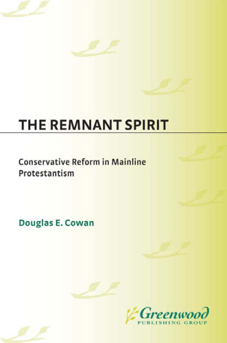 The Remnant Spirit: Conservative Reform in Mainline Protestantism