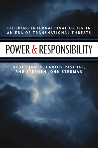 Power & Responsibility: Building International Order in an Era of Transnational Threat