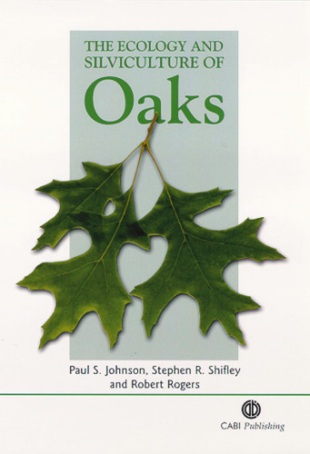 The Ecology and Silviculture of Oaks