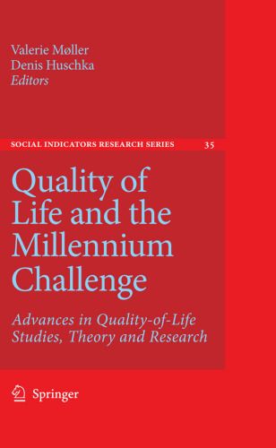 Quality of Life and the Millennium Challenge: Advances in Quality-of-Life Studies, Theory and Research (Social Indicators Research Series)