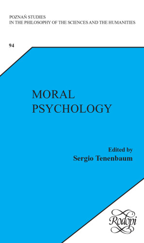 Moral Psychology. (Poznan Studies in the Philosophy of the Sciences & the Humanities)